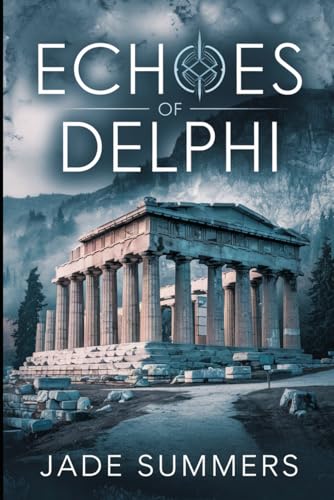Echoes of Delphi (Myths & Legends: Exploring the Stories of Humanity, Band 8) von Independently published