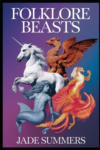 Folklore Beasts (Myths & Legends: Exploring the Stories of Humanity, Band 86) von Independently published