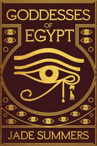 Goddesses of Egypt (Myths & Legends: Exploring the Stories of Humanity, Band 69) von Independently published