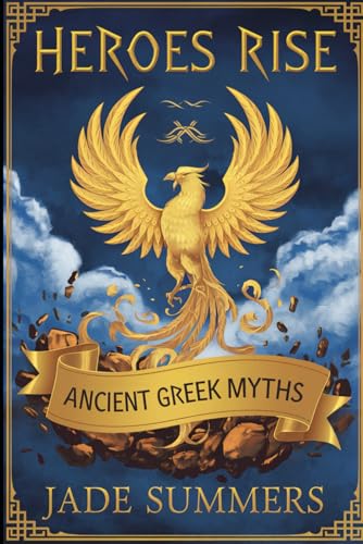 Heroes Rise (Myths & Legends: Exploring the Stories of Humanity, Band 6) von Independently published