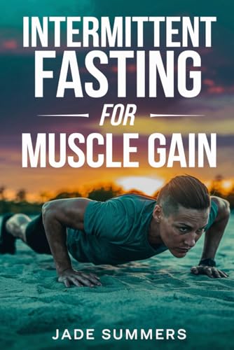 Intermittent Fasting for Muscle Gain von Independently published