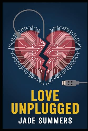 Love Unplugged (Relationships: Nurturing Connections for a Fulfilling Life, Band 18) von Independently published