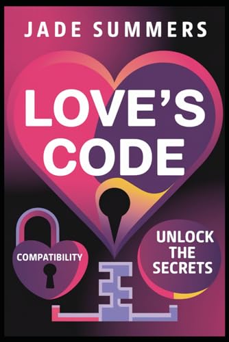 Love’s Code (Relationships: Nurturing Connections for a Fulfilling Life, Band 32) von Independently published