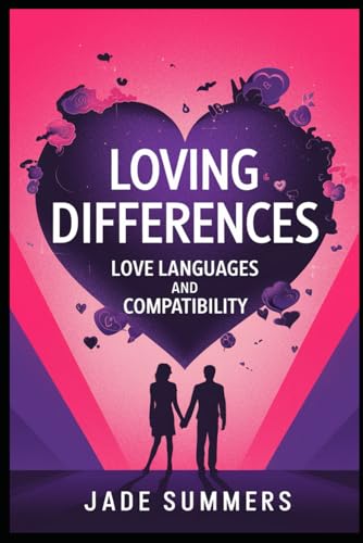 Loving Differences (Relationships: Nurturing Connections for a Fulfilling Life, Band 34) von Independently published