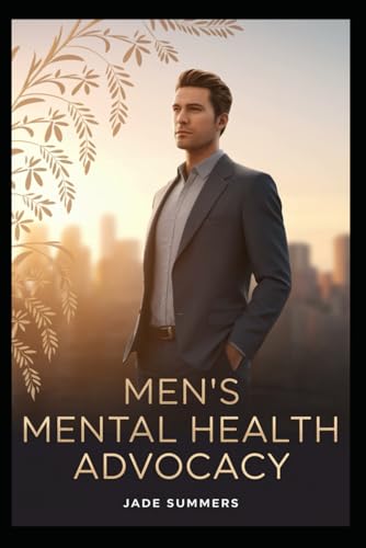 Men’s Mental Health Advocacy Men’s Mental Health Advocacy von Independently published