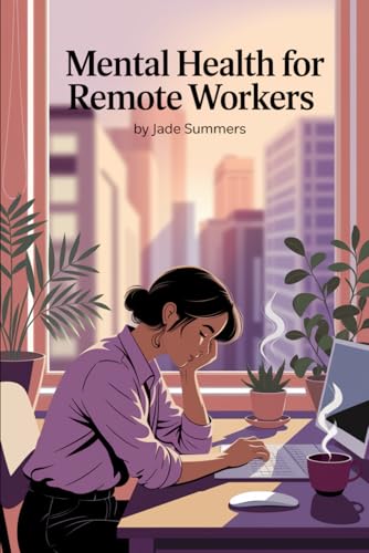 Mental Health for Remote Workers Mental Health for Remote Workers von Independently published