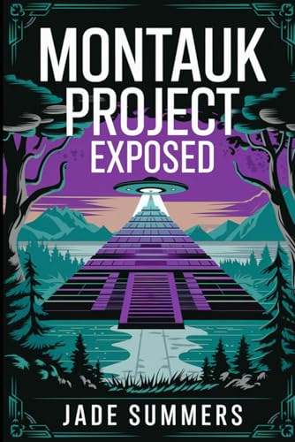 Montauk Project Exposed (Aliens, UFOs, and Cryptids: Unraveling the Unknown, Band 78) von Independently published