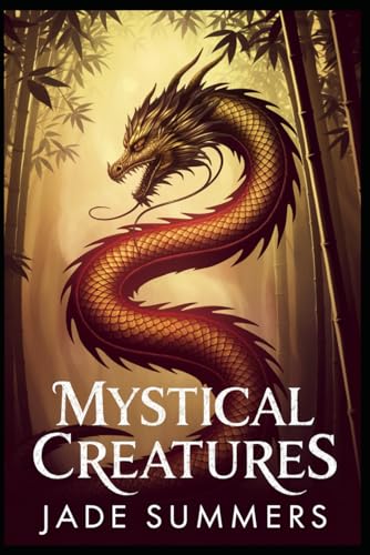 Mystical Creatures (Myths & Legends: Exploring the Stories of Humanity, Band 115) von Independently published