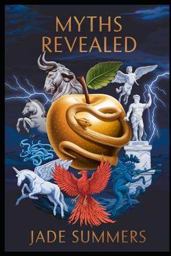 Myths Revealed (Myths & Legends: Exploring the Stories of Humanity, Band 18) von Independently published
