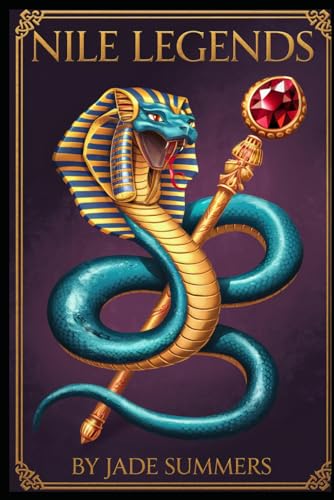 Nile Legends (Myths & Legends: Exploring the Stories of Humanity, Band 64) von Independently published