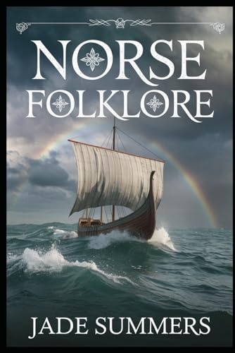 Norse Folklore (Myths & Legends: Exploring the Stories of Humanity, Band 33) von Independently published