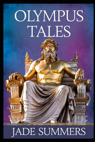 Olympus Tales (Myths & Legends: Exploring the Stories of Humanity, Band 5) von Independently published