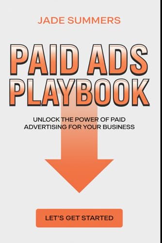 Paid Ads Playbook (Business & Entrepreneurship: Your Path to Success, Band 6) von Independently published