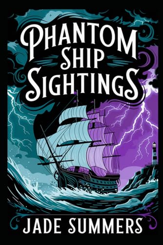 Phantom Ship Sightings (Aliens, UFOs, and Cryptids: Unraveling the Unknown, Band 55)