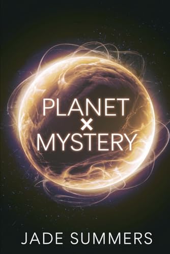Planet X Mystery (Aliens, UFOs, and Cryptids: Unraveling the Unknown, Band 79) von Independently published