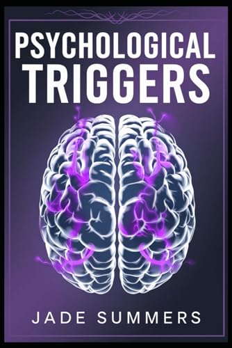 Psychological Triggers (Personal Development & Self-Help: Unlock Your Best Self, Band 47) von Independently published