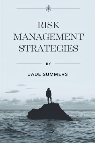 Risk Management Strategies (Business & Entrepreneurship: Your Path to Success, Band 35) von Independently published