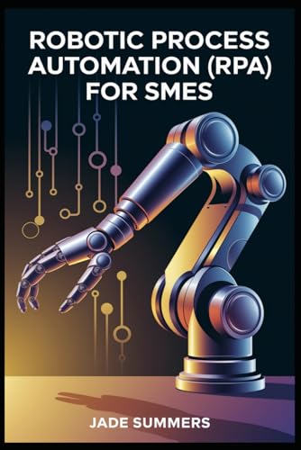 Robotic Process Automation (RPA) for SMEs von Independently published