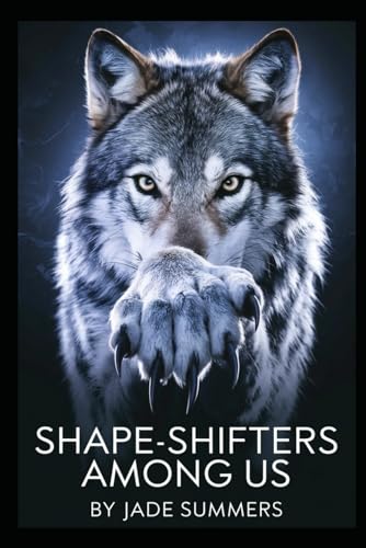 Shape-Shifters Among Us (Aliens, UFOs, and Cryptids: Unraveling the Unknown, Band 56)