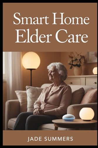 Smart Home Elder Care Smart Home Elder Care von Independently published