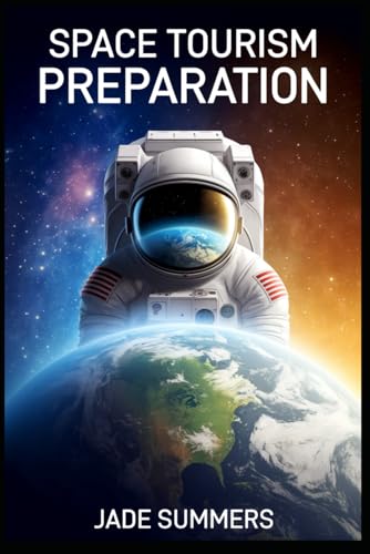 Space Tourism Preparation Space Tourism Preparation von Independently published