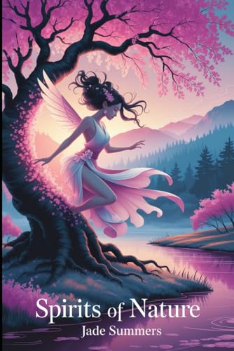 Spirits of Nature (Myths & Legends: Exploring the Stories of Humanity, Band 113) von Independently published
