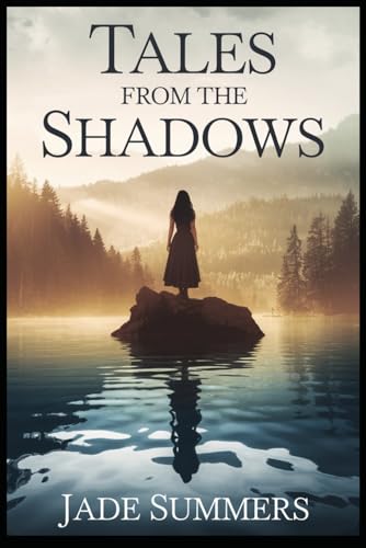 Tales from the Shadows (Myths & Legends: Exploring the Stories of Humanity, Band 100) von Independently published