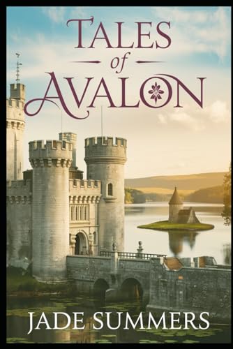 Tales of Avalon (Myths & Legends: Exploring the Stories of Humanity, Band 50) von Independently published