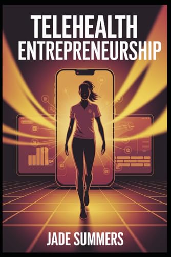 Telehealth Entrepreneurship Telehealth Entrepreneurship von Independently published