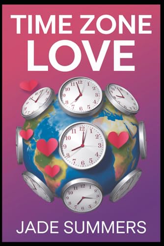 Time Zone Love (Relationships: Nurturing Connections for a Fulfilling Life, Band 11) von Independently published