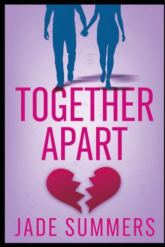 Together Apart (Relationships: Nurturing Connections for a Fulfilling Life, Band 8) von Independently published