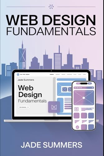 Web Design Fundamentals (Business & Entrepreneurship: Your Path to Success, Band 20) von Independently published