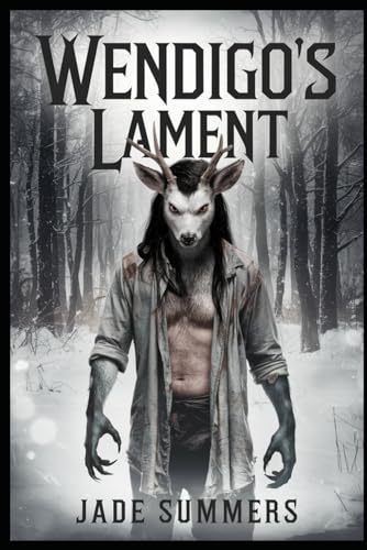 Wendigo’s Lament (Myths & Legends: Exploring the Stories of Humanity, Band 83) von Independently published