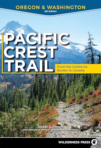 Pacific Crest Trail: Oregon & Washington: From the California Border to Canada