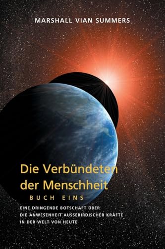 DIE VERBÜNDETEN DER MENSCHHEIT, BUCH EINS (The Allies of Humanity, Book One - German Edition)