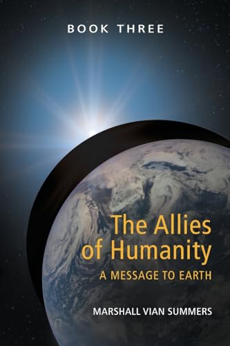 The Allies of Humanity Book Three: A Message to Earth