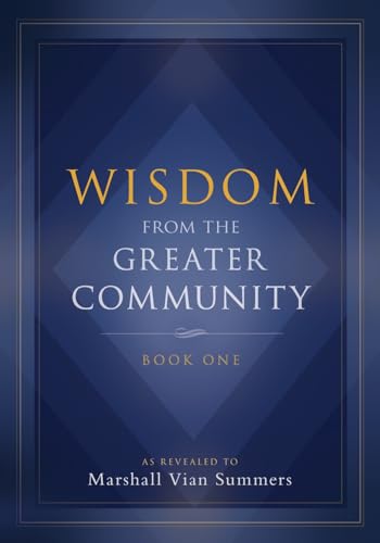 Wisdom from the Greater Community: Book One von New Knowledge Library