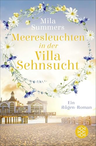 Meeresleuchten in der Villa Sehnsucht: Ein Rügen-Roman von FISCHER Taschenbuch