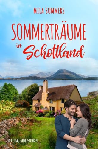 Sommerträume in Schottland (Ein Cottage zum Verlieben) von tolino media