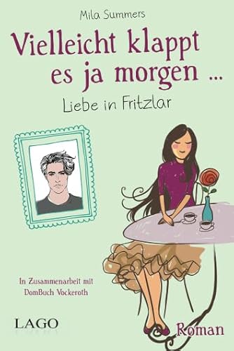 Vielleicht klappt es ja morgen: Liebe in Fritzlar Vielleicht klappt es ja morgen: Liebe in Fritzlar von LAGO