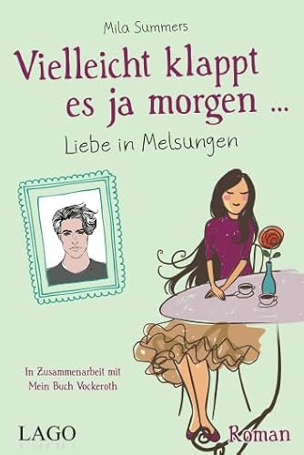 Vielleicht klappt es ja morgen: Liebe in Melsungen Vielleicht klappt es ja morgen: Liebe in Melsungen von LAGO