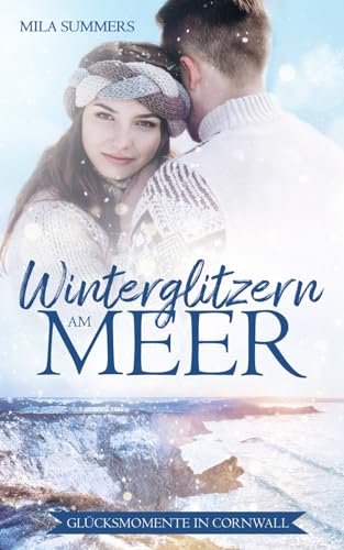 Winterglitzern am Meer (Glücksmomente in Cornwall, Band 4) von Independently published