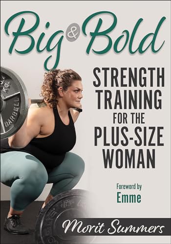 Big & Bold: Strength Training for the Plus-Size Woman von Human Kinetics