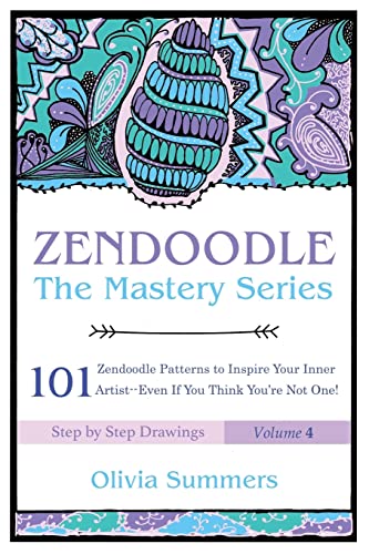 Zendoodle: 101 Zendoodle Patterns to Inspire Your Inner Artist--Even if You Think You're Not One (Zendoodle Mastery Series, Band 4)