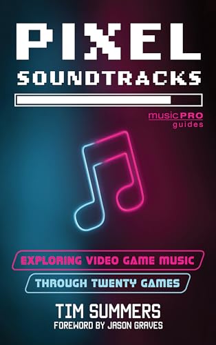 Pixel Soundtracks: Exploring Video Game Music through Twenty Games (Music Pro Guides) von Rowman & Littlefield Publishers