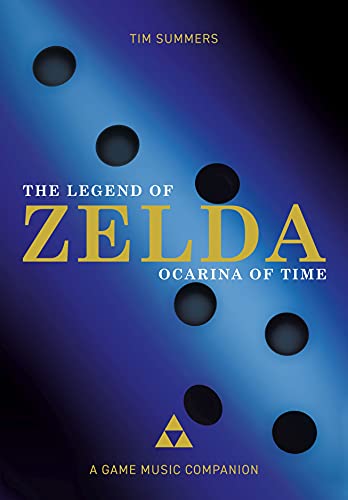 The Legend of Zelda - Ocarina of Time: A Game Music Companion (Studies in Game Sound)