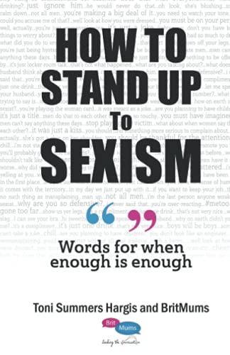 How To Stand Up To Sexism: Words for when enough is enough von Springtime Books
