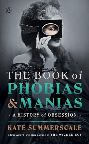 The Book of Phobias & Manias: A History of Obsession