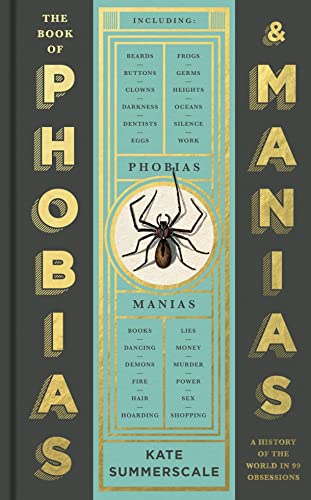 The Book of Phobias and Manias: A History of the World in 99 Obsessions von Wellcome Collection
