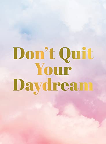 Don't Quit Your Daydream: Inspiration for Daydream Believers von Summersdale